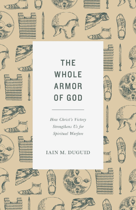 Cover of The Whole Armor of God by Iain M. Duguid